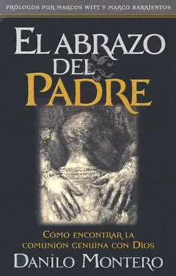El Abrazo del Padre = Îmbrățișarea tatălui - El Abrazo del Padre = The Father's Embrace