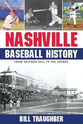 Istoria baseball-ului din Nashville: De la Sulphur Dell la Sounds - Nashville Baseball History: From Sulphur Dell to the Sounds