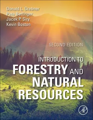 Introducere în silvicultură și resurse naturale (Grebner Donald L. (Departamentul de silvicultură Mississippi State University SUA)) - Introduction to Forestry and Natural Resources (Grebner Donald L. (Department of Forestry Mississippi State University USA))