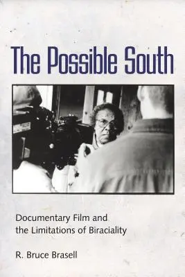 Sudul posibil: Filmul documentar și limitările biracialității - Possible South: Documentary Film and the Limitations of Biraciality
