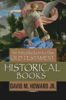 O introducere în cărțile istorice ale Vechiului Testament - An Introduction to the Old Testament Historical Books