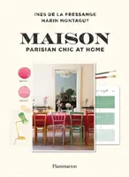 Maison: Parisian Chic la domiciliu - Maison: Parisian Chic at Home