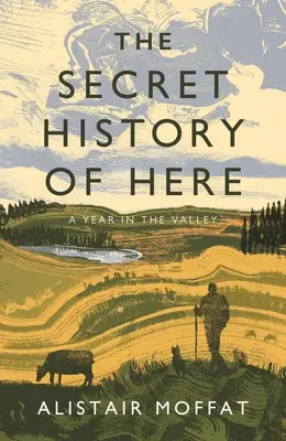 Istoria secretă de aici: Un an în vale - The Secret History of Here: A Year in the Valley