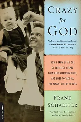 Nebun după Dumnezeu: How I Grew Up as One of the Elect, Helped Found the Religious Right, and Lived to Take All (or Almost All) of It Back - Crazy for God: How I Grew Up as One of the Elect, Helped Found the Religious Right, and Lived to Take All (or Almost All) of It Back