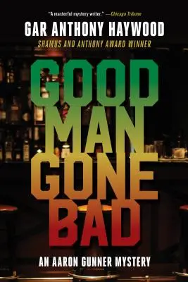 Good Man Gone Bad: Un mister Aaron Gunner - Good Man Gone Bad: An Aaron Gunner Mystery