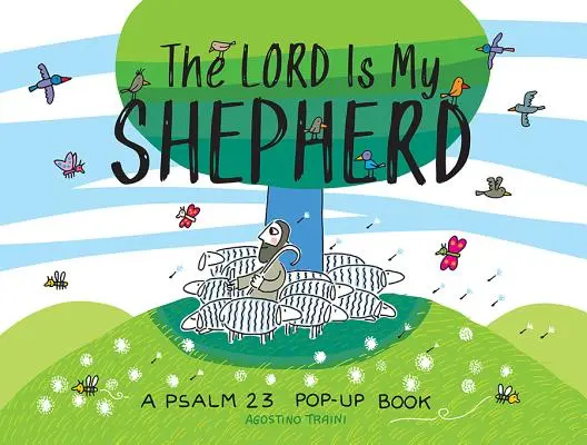 Domnul este păstorul meu: O carte pop-up cu Psalmul 23 - The Lord Is My Shepherd: A Psalm 23 Pop-Up Book