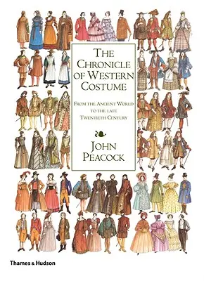 Cronica costumului occidental: Din lumea antică până la sfârșitul secolului al XX-lea - The Chronicle of Western Costume: From the Ancient World to the Late Twentieth Century