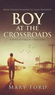 Boy at the Crossroads: De la adolescentul fugar la președintele clasei - Boy at the Crossroads: From Teenage Runaway to Class President