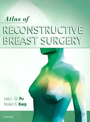 Atlas de chirurgie reconstructivă a sânilor - Atlas of Reconstructive Breast Surgery