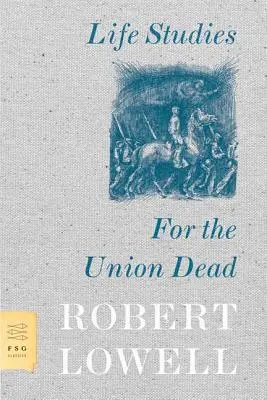 Studii de viață și pentru morții din Uniune - Life Studies and for the Union Dead