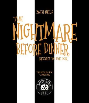 The Nightmare Before Dinner: Recipes to Die For: The Beetle House Cookbook