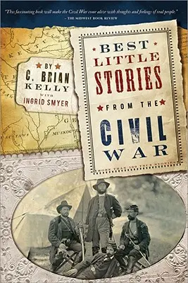 Cele mai bune povestioare din Războiul Civil: Mai mult de 100 de povestiri adevărate - Best Little Stories from the Civil War: More Than 100 True Stories