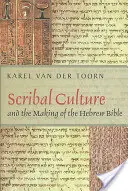 Cultura scribilor și crearea Bibliei ebraice - Scribal Culture and the Making of the Hebrew Bible