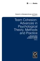 Team Cohesion: Progrese în teoria, metodele și practica psihologică - Team Cohesion: Advances in Psychological Theory, Methods and Practice