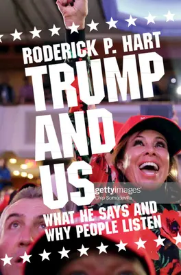 Trump și noi: Ce spune el și de ce îl ascultă oamenii - Trump and Us: What He Says and Why People Listen