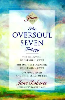 Trilogia Oversoul Șapte: Educația lui Oversoul Seven, Educația ulterioară a lui Oversoul Seven, Oversoul Seven și Muzeul Timpului - The Oversoul Seven Trilogy: The Education of Oversoul Seven, the Further Education of Oversoul Seven, Oversoul Seven and the Museum of Time