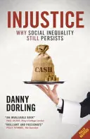 Injustiția: De ce persistă încă inegalitatea socială - Injustice: Why Social Inequality Still Persists