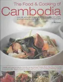 Mâncarea și bucătăria din Cambodgia: Peste 60 de rețete clasice autentice dintr-o bucătărie nedescoperită, prezentate pas cu pas în peste 300 de fotografii uimitoare - The Food & Cooking of Cambodia: Over 60 Authentic Classic Recipes from an Undiscovered Cuisine, Shown Step by Step in Over 300 Stunning Photographs