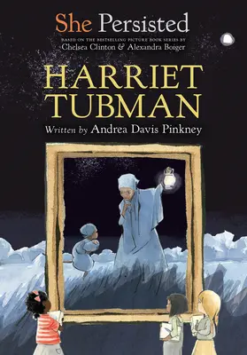 Ea a persistat: Harriet Tubman - She Persisted: Harriet Tubman