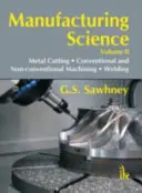 Știința fabricării - Volumul II - Manufacturing Science Volume-II