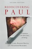 Redescoperirea lui Pavel: O introducere în lumea, scrisorile și teologia sa - Rediscovering Paul: An Introduction to His World, Letters, and Theology