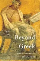 Dincolo de greacă: Începuturile literaturii latine - Beyond Greek: The Beginnings of Latin Literature