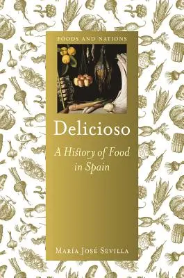Delicioso: O istorie a alimentației în Spania - Delicioso: A History of Food in Spain