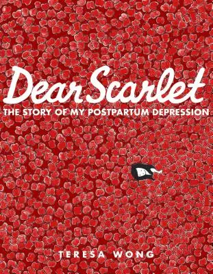 Dragă Scarlet: Povestea depresiei mele postpartum - Dear Scarlet: The Story of My Postpartum Depression