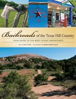 Backroads of the Texas Hill Country: Ghidul tău pentru cele mai pitorești aventuri - Backroads of the Texas Hill Country: Your Guide to the Most Scenic Adventures