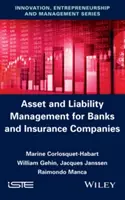 Managementul activelor și pasivelor pentru bănci și companii de asigurări - Asset and Liability Management for Banks and Insurance Companies
