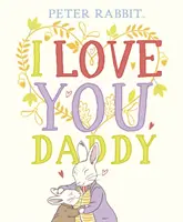 Iepurașul Peter Te iubesc tati - Peter Rabbit I Love You Daddy