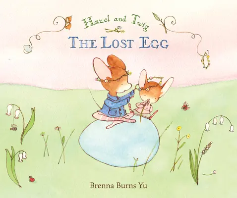Hazel și Twig: Oul pierdut - Hazel and Twig: The Lost Egg