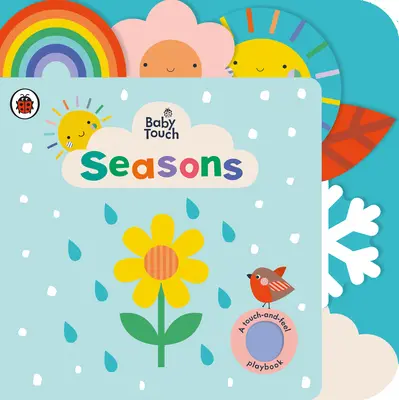 Baby Touch: Anotimpurile - Un manual de atingere și simțire - Baby Touch: Seasons - A touch-and-feel playbook