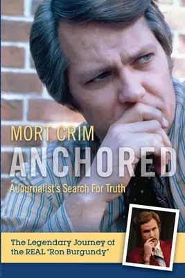 Anchored: Căutarea adevărului de către un jurnalist - Anchored: A Journalist's Search for Truth