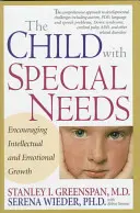 Copilul cu nevoi speciale: Încurajarea creșterii intelectuale și emoționale - The Child with Special Needs: Encouraging Intellectual and Emotional Growth