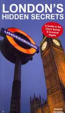 Secretele ascunse ale Londrei: Un ghid al obiectivelor turistice ciudate și neobișnuite ale orașului - London's Hidden Secrets: A Guide to the City's Quirky & Unusual Sights