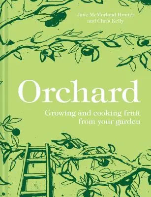 Livada: Cultivarea și gătitul fructelor din grădina dumneavoastră - Orchard: Growing and Cooking Fruit from Your Garden