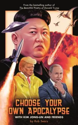 Alege-ți propria apocalipsă cu Kim Jong-Un & Friends - Choose Your Own Apocalypse with Kim Jong-Un & Friends