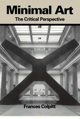 Arta minimală: Perspectiva critică - Minimal Art: The Critical Perspective