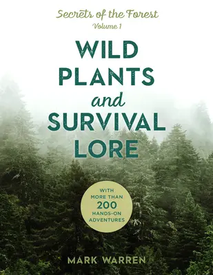Plante sălbatice și cunoștințe de supraviețuire: Secretele pădurii - Wild Plants and Survival Lore: Secrets of the Forest