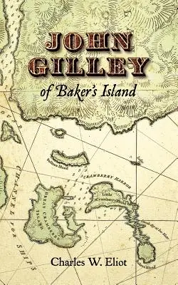 John Gilley din Baker's Island - John Gilley of Baker's Island