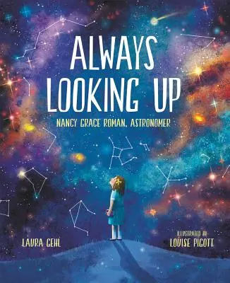 Privind mereu în sus: Nancy Grace Roman, astronom - Always Looking Up: Nancy Grace Roman, Astronomer