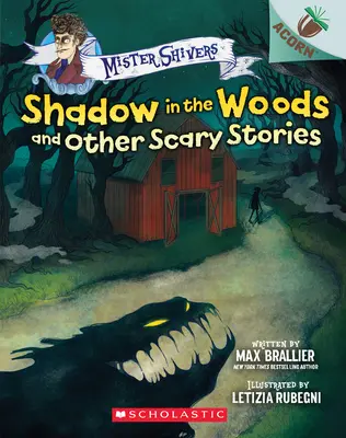 Umbra din pădure și alte povești înfricoșătoare: An Acorn Book (Mister Shivers #2), 2 - Shadow in the Woods and Other Scary Stories: An Acorn Book (Mister Shivers #2), 2