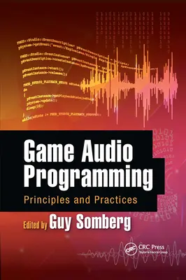 Programarea audio a jocurilor: Principii și practici - Game Audio Programming: Principles and Practices