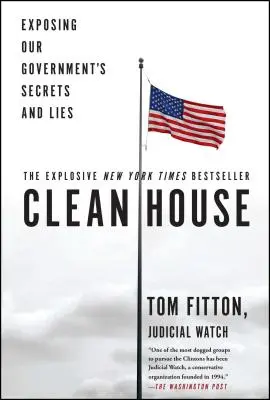 Clean House: Expunerea secretelor și minciunilor guvernului nostru - Clean House: Exposing Our Government's Secrets and Lies