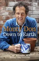 Down to Earth - Înțelepciune în grădinărit - Down to Earth - Gardening Wisdom