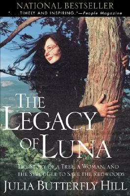 Legacy of Luna: Povestea unui copac, a unei femei și a luptei pentru salvarea Redwoods - Legacy of Luna: The Story of a Tree, a Woman and the Struggle to Save the Redwoods