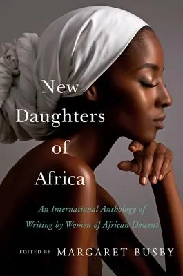 New Daughters of Africa: O antologie internațională de scrieri ale femeilor de origine africană - New Daughters of Africa: An International Anthology of Writing by Women of African Descent