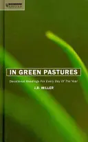 În pășuni verzi: Lecturi devoționale pentru fiecare zi a anului - In Green Pastures: Devotional Readings for Every Day of the Year