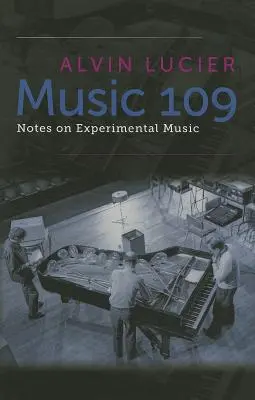 Muzică 109: Note despre muzica experimentală - Music 109: Notes on Experimental Music